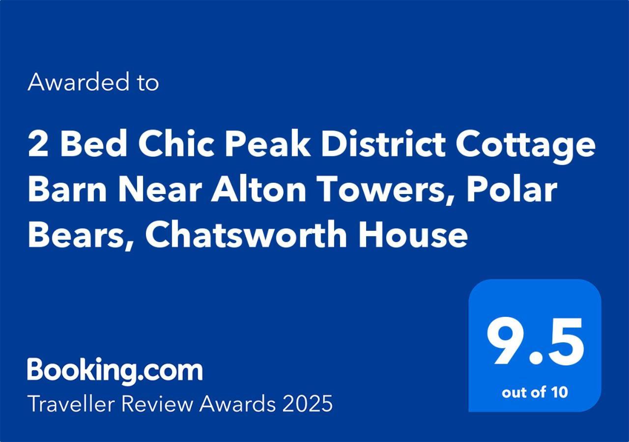Chic 2 Bed Peak District Cottage Barn Near Alton Towers, Polar Bears, Chatsworth House Leek Bagian luar foto